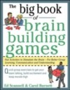 Big Book of Brain-Building Games: Fun Activities to Stimulate the Brain for Better Learning, Communication and Teamwork