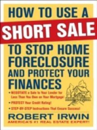 How to Use a Short Sale to Stop Home Foreclosure and Protect Your Finances