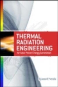 Engineering Thermodynamics of Thermal Radiation: for Solar Power Utilization