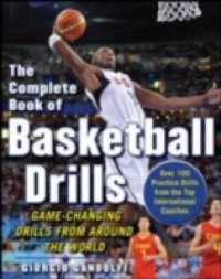 Complete Book of Offensive Basketball Drills: Game-Changing Drills from Around the World