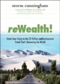 ReWealth!: Stake Your Claim in the $2 Trillion Development Trend That's Renewing the World