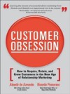 Customer Obsession: How to Acquire, Retain, and Grow Customers in the New Age of Relationship Marketing