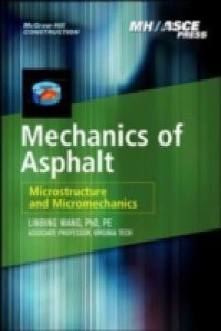 Mechanics of Asphalt: Microstructure and Micromechanics
