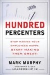 Hundred Percenters: Challenge Your Employees to Give It Their All, and They'll Give You Even More
