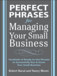 Perfect Phrases for Managing Your Small Business