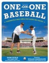 One on One Baseball: The Fundamentals of the Game and How to Keep It Simple for Easy Instruction