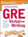 McGraw-Hill's Conquering the New GRE Verbal and Writing