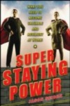 Super Staying Power: What You Need to Become Valuable and Resilient at Work