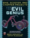 Bike, Scooter, and Chopper Projects for the Evil Genius