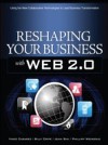 Reshaping Your Business with Web 2.0