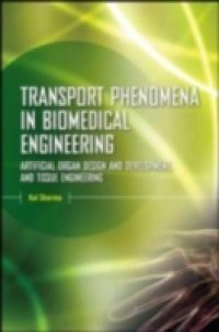 Transport Phenomena in Biomedical Engineering: Artifical organ Design and Development, and Tissue Engineering