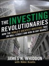 Investing Revolutionaries: How the World's Greatest Investors Take on Wall Street and Win in Any Market