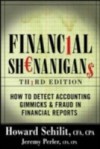 Financial Shenanigans: How to Detect Accounting Gimmicks & Fraud in Financial Reports, Third Edition