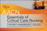 AACN Essentials of Critical Care Nursing Pocket Handbook, Second Edition