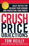 Crush Price Objections: Sales Tactics for Holding Your Ground and Protecting Your Profit