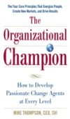 Organizational Champion: How to Develop Passionate Change Agents at Every Level