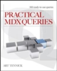 Practical MDX Queries: For Microsoft SQL Server Analysis Services 2008