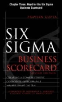 Six Sigma Business Scorecard, Chapter 3 – Need for the Six Sigma Business Scorecard