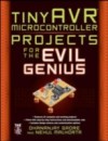 tinyAVR Microcontroller Projects for the Evil Genius