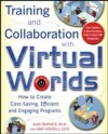 Training and Collaboration with Virtual Worlds