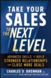 Take Your Sales to the Next Level: Advanced Skills to Build Stronger Relationships and Close More Deals