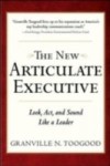 New Articulate Executive: Look, Act and Sound Like a Leader