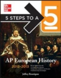 5 Steps to a 5 AP European History, 2012-2013 Edition