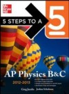 5 Steps to a 5 AP Physics B&C, 2012-2013 Edition