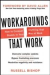 Workarounds That Work: How to Conquer Anything That Stands in Your Way at Work
