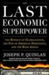 Last Economic Superpower: The Retreat of Globalization, the End of American Dominance, and What We Can Do About It