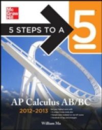 5 Steps to a 5 AP Calculus AB & BC, 2012-2013 Edition