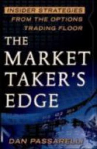 Market Taker's Edge: Insider Strategies from the Options Trading Floor