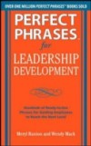 Perfect Phrases for Leadership Development: Hundreds of Ready-to-Use Phrases for Guiding Employees to Reach the Next Level