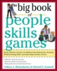 Big Book of People Skills Games: Quick, Effective Activities for Making Great Impressions, Boosting Problem-Solving Skills and Improving Customer Service