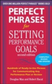 Perfect Phrases for Setting Performance Goals, Second Edition