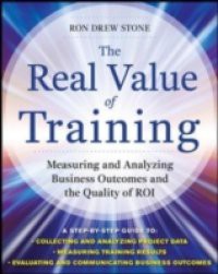 Real Value of Training: Measuring and Analyzing Business Outcomes and the Quality of ROI