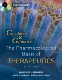 Goodman and Gilman's The Pharmacological Basis of Therapeutics, Twelfth Edition