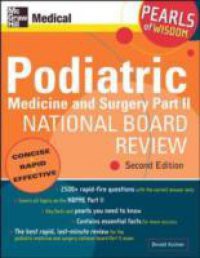 Podiatric Medicine and Surgery Part II National Board Review: Pearls of Wisdom, Second Edition