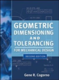 Geometric Dimensioning and Tolerancing for Mechanical Design 2/E