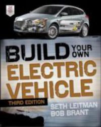 Build Your Own Electric Vehicle, Third Edition