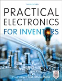 Practical Electronics for Inventors, Third Edition