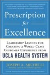 Prescription for Excellence: Leadership Lessons for Creating a World Class Customer Experience from UCLA Health System