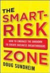 Taking Smart Risks: How Sharp Leaders Win When Stakes are High