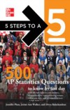 5 Steps to a 5 500 AP Statistics Questions to Know by Test Day
