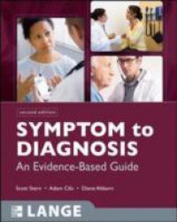 Symptom to Diagnosis: An Evidence Based Guide, Second Edition