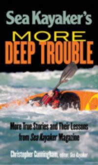 Sea Kayaker's More Deep Trouble