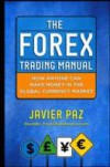 Forex Trading Manual: The Rules-Based Approach to Making Money Trading Currencies