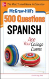McGraw-Hill's 500 Spanish Questions: Ace Your College Exams