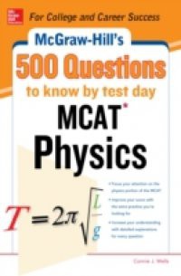 McGraw-Hill's 500 MCAT Physics Questions to Know by Test Day