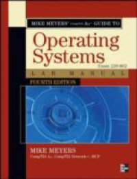 Mike Meyers' CompTIA A+ Guide to 802 Managing and Troubleshooting PCs Lab Manual, Fourth Edition (Exam 220-802)